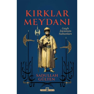 Timaş Tarih Kırklar Meydanı - Sadullah