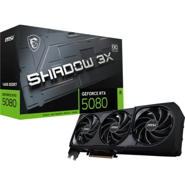 GEFORCE RTX 5080 16G SHADOW 3X OC  16G 256 Bit GDDR7  HDMI Ekran
