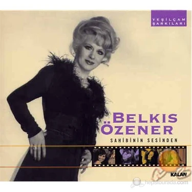 Kalan Müzik Belkıs Özener Sahibinin Sesinden Yeşilçam Şarkıları CD Özel