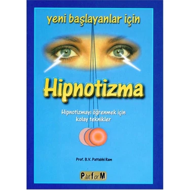 Yeni Başlayanlar İçin Hipnotizma - B. V. Pattabhi
