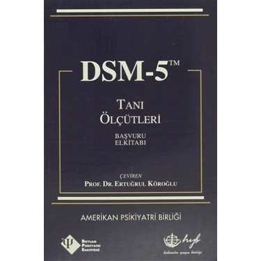 Hyb Yayıncılık DSM-5 Tanı Ölçütleri Başvuru El Kitabı 396 Sayfa Prof. Dr. Ertuğrul Köroğlu