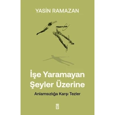 Timaş Yayınları Işe Yaramayan Şeyler Üzerine - Yasin