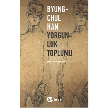 Yorgunluk Toplumu - Byung-Chul