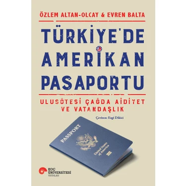 Türkiye’de Amerikan Pasaportu - Ulusötesi Çağda Aidiyet ve