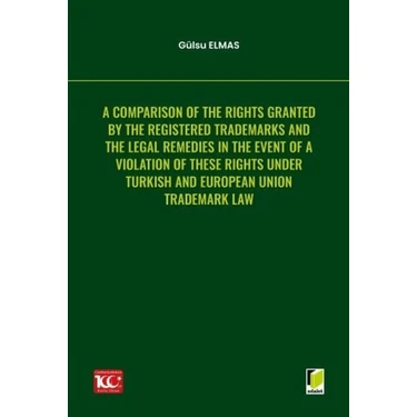 A Comparison Of The Rights Granted By The Registered Trademarks And The Legal Remedies İn The Event