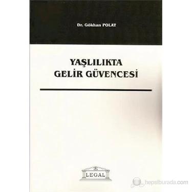 Yaşlılıkta Gelir Güvencesi-Gökhan