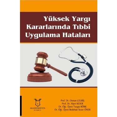 Yüksek Yargı Kararlarında Tıbbi Uygulama Hataları - Osman
