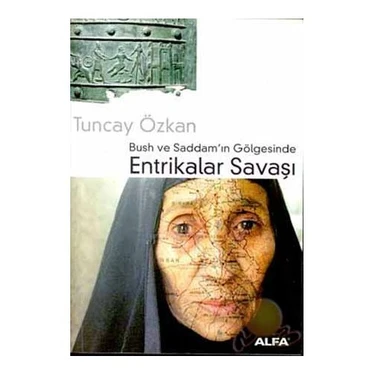 Bush Ve Saddam In Gölgesinde Entrikalar Savaşı-Tuncay
