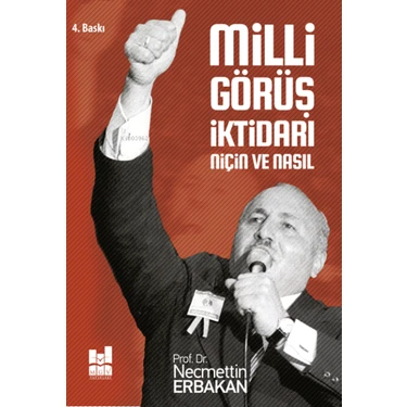 Milli Görüş İktidarı: Niçin ve Nasıl - Necmettin