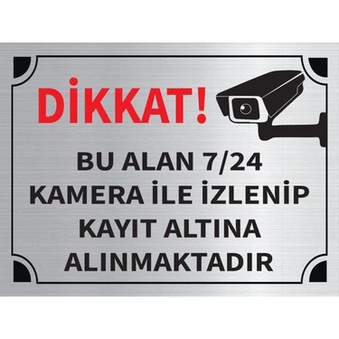 Mayeka Dikkat Bu Alan 7 24 Kamera Ile Izlenip Kayıt Altına Alınmaktadır Levha Gümüş Metal