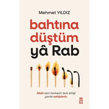 Timaş Yayınları Bahtına Düştüm Ya Rab Ciltli Kitap 232 Sayfa Türkçe 2024