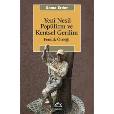 Yeni Nesil Popülizm ve Kentsel Gerilim: Pendik